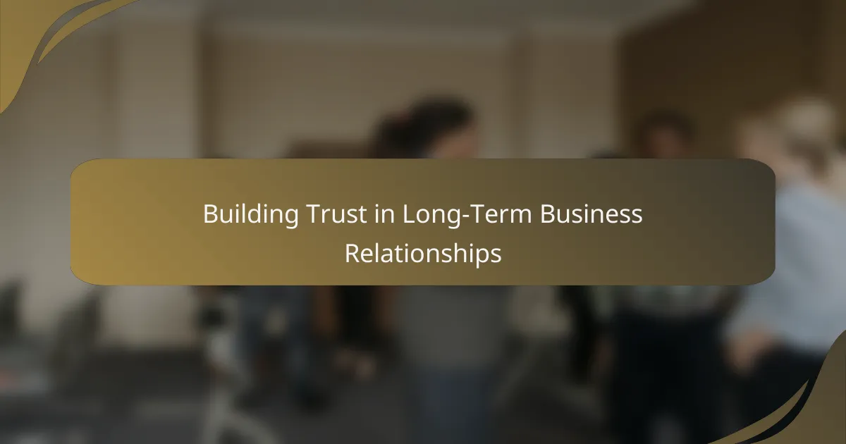 Building Trust in Long-Term Business Relationships
