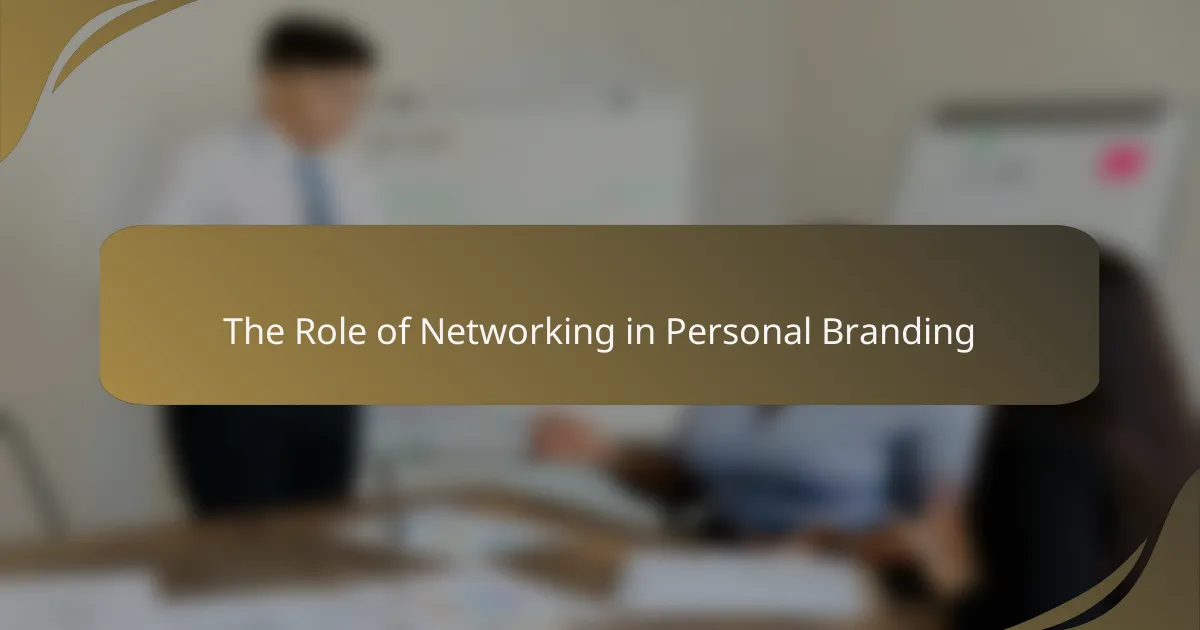The Role of Networking in Personal Branding