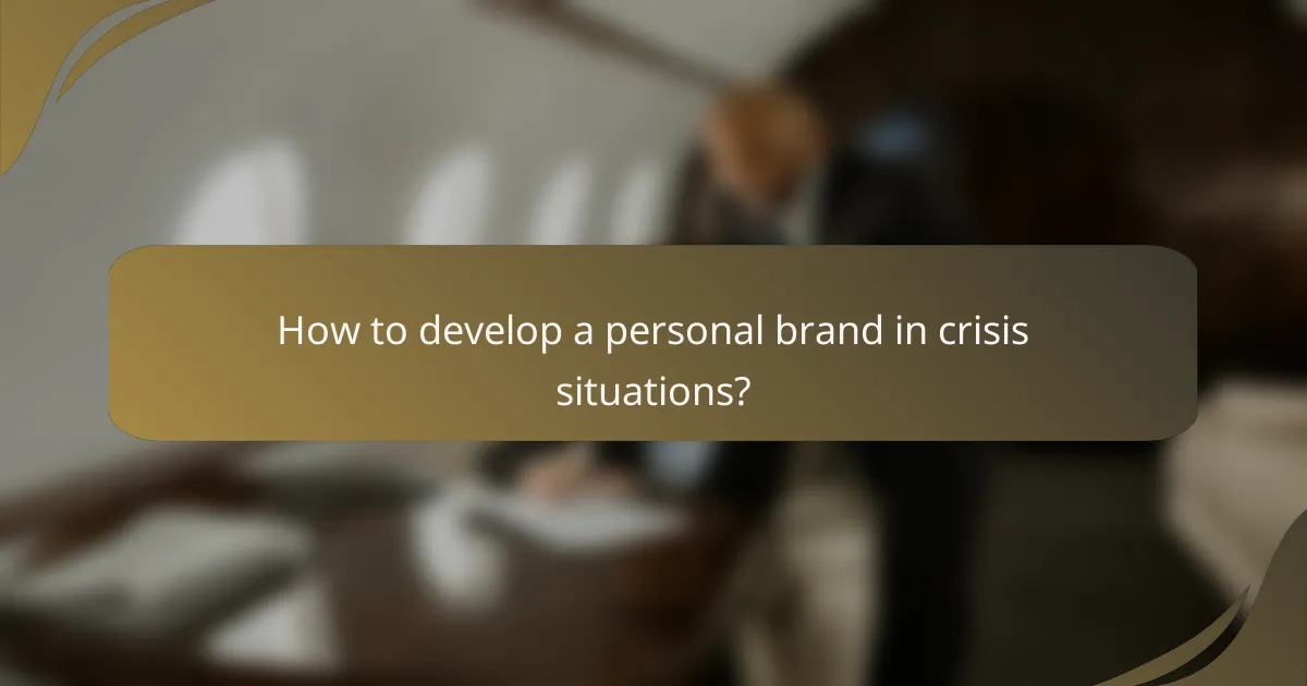 How to develop a personal brand in crisis situations?