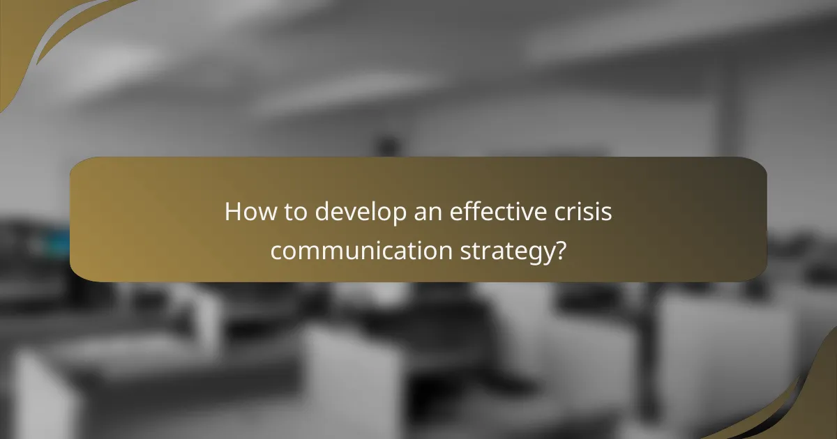 How to develop an effective crisis communication strategy?