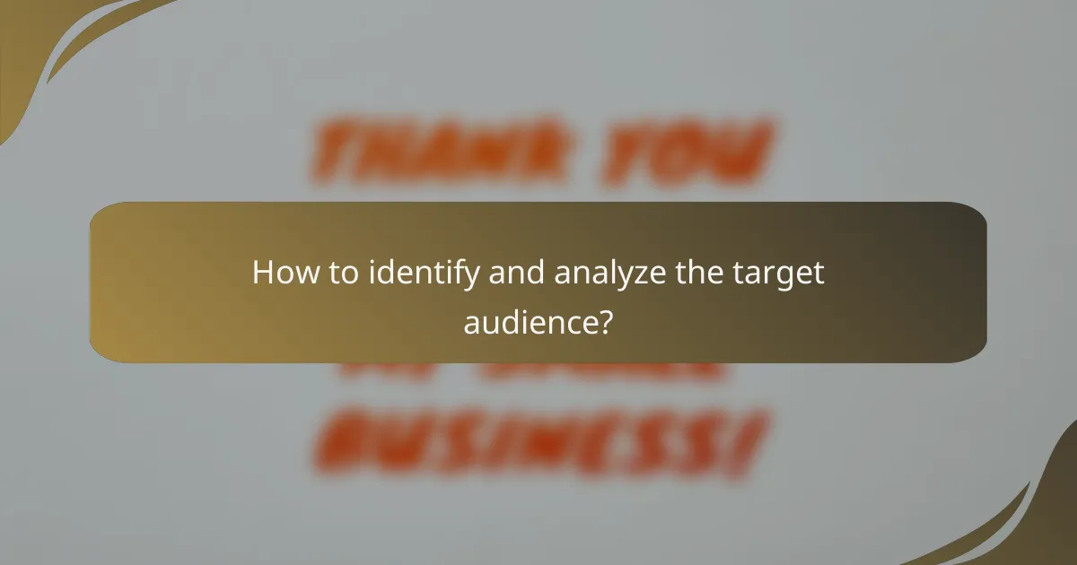 How to identify and analyze the target audience?