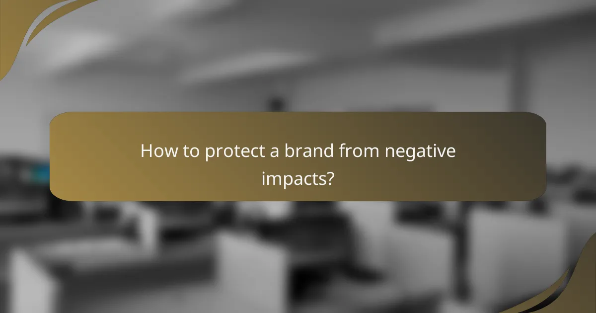 How to protect a brand from negative impacts?