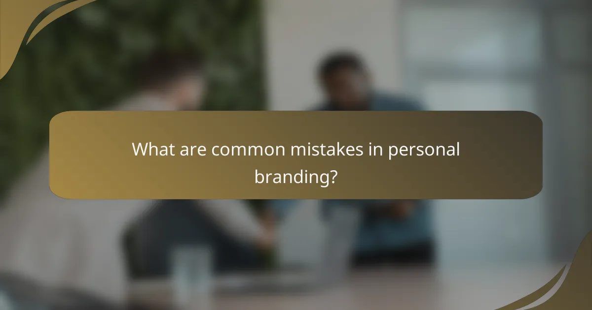 What are common mistakes in personal branding?