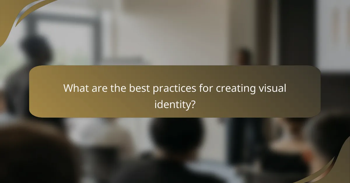 What are the best practices for creating visual identity?