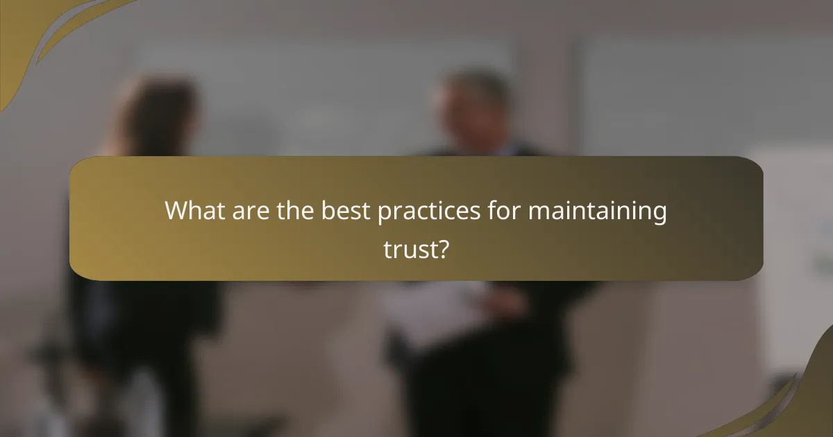 What are the best practices for maintaining trust?
