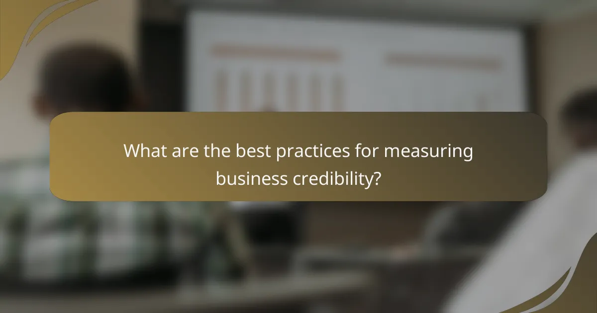 What are the best practices for measuring business credibility?