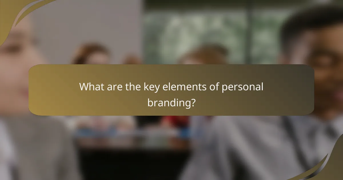 What are the key elements of personal branding?