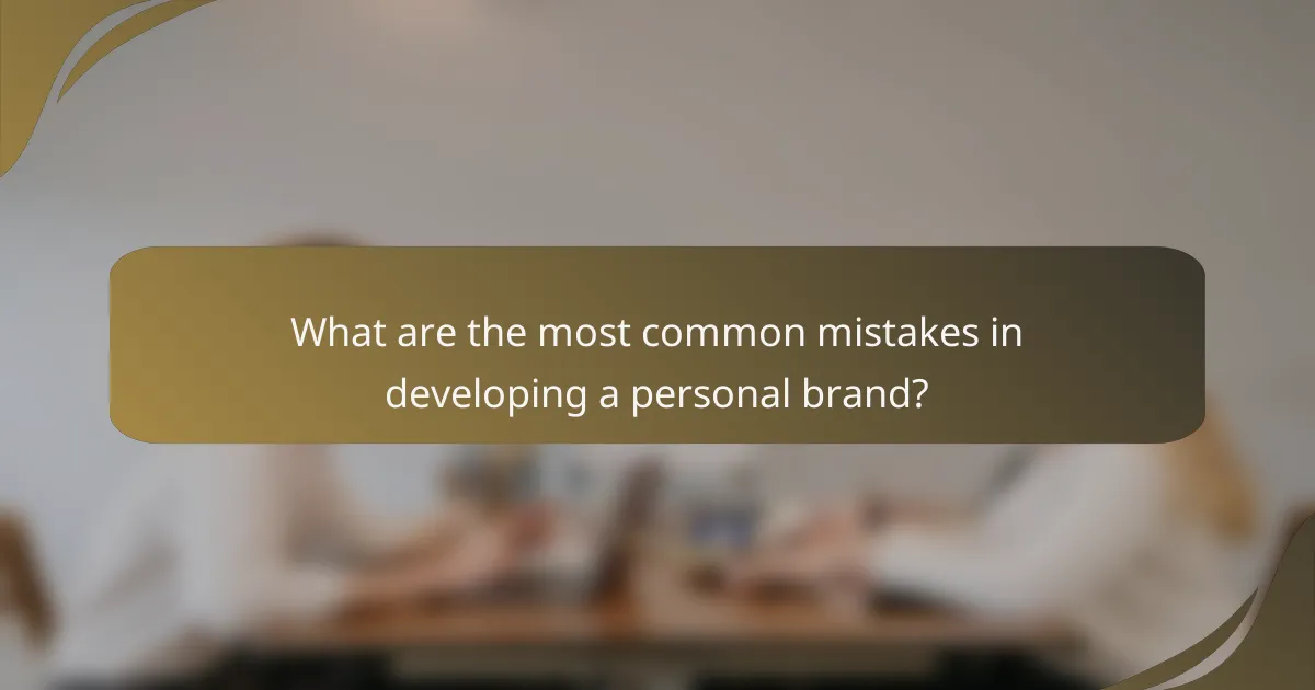 What are the most common mistakes in developing a personal brand?