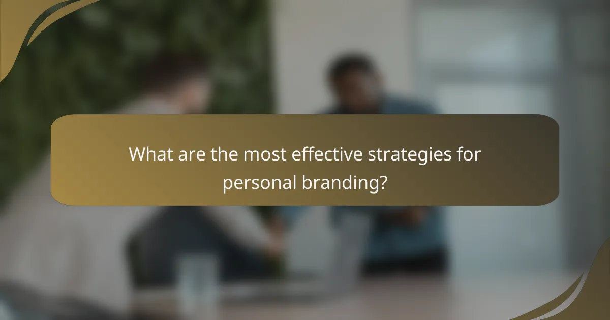 What are the most effective strategies for personal branding?