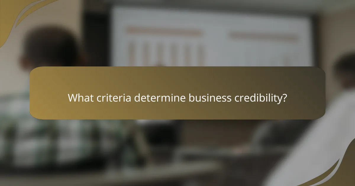 What criteria determine business credibility?