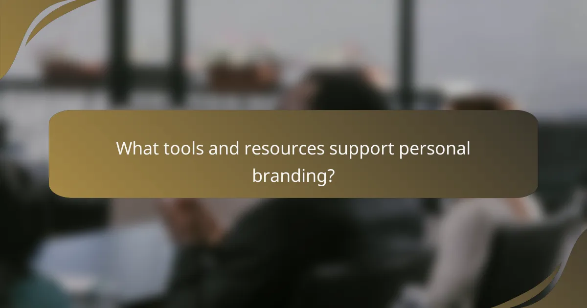 What tools and resources support personal branding?